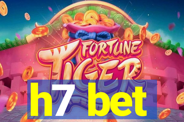h7 bet